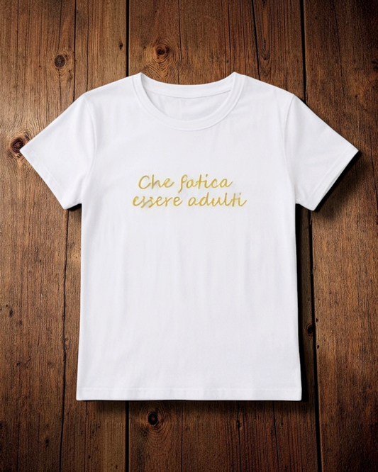 T-shirt Mood con Ricamo "Che Fatica Essere Adulti"